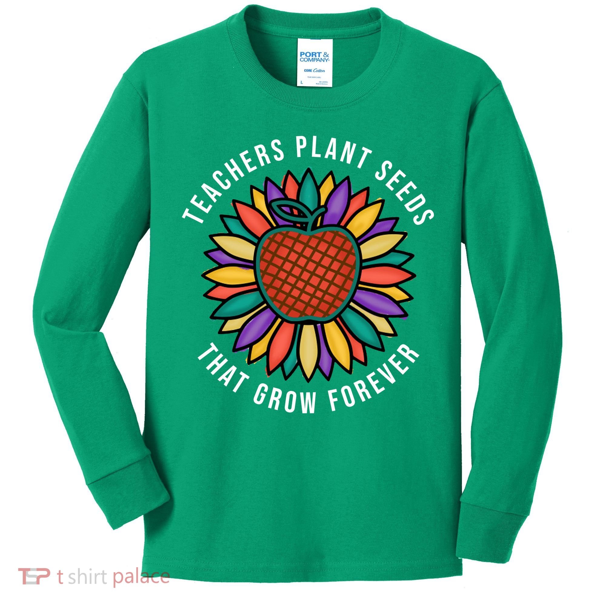 Teachers Plant Seeds That Grow Forever Kids Long Sleeve Shirt