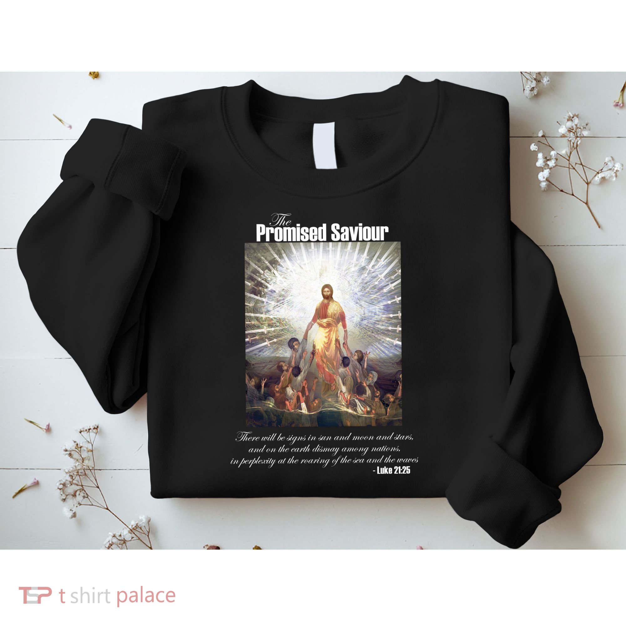 The Promised Saviour Luke Bible Quote Jesus Pray For Peace Sweatshirt
