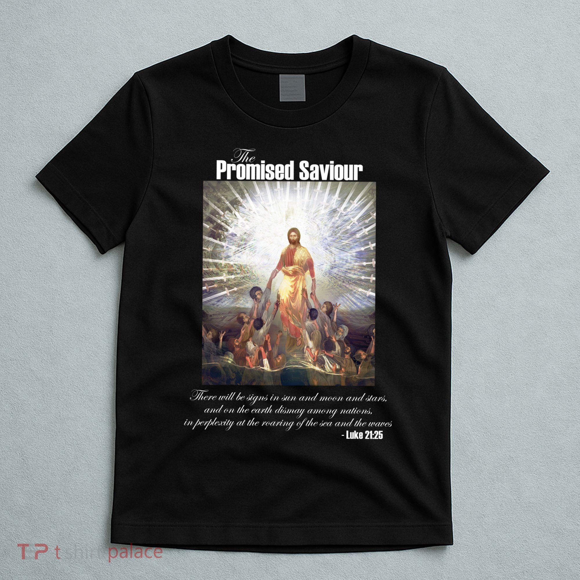 The Promised Saviour Luke Bible Quote Jesus Pray For Peace T-Shirt