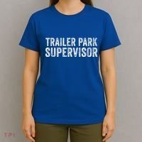 Trailer Park Supervisor T-Shirt thumb 4