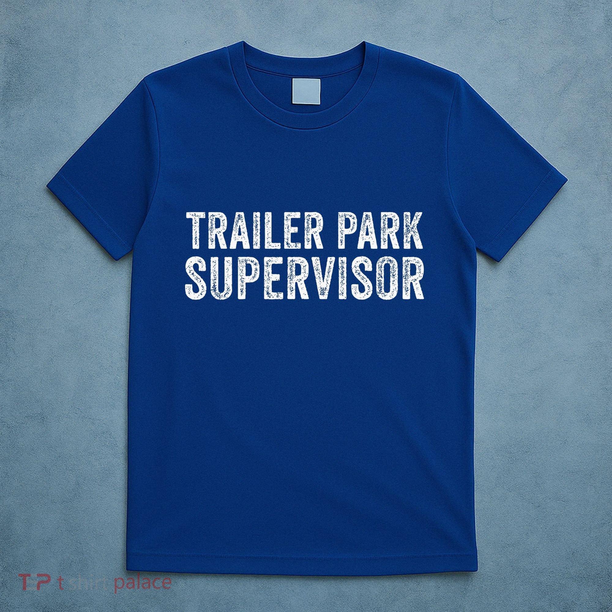 Trailer Park Supervisor T-Shirt
