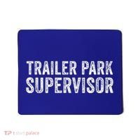 Trailer Park Supervisor Mousepad thumb 0