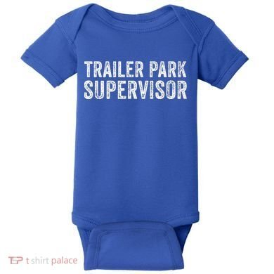 Trailer Park Supervisor Baby Bodysuit