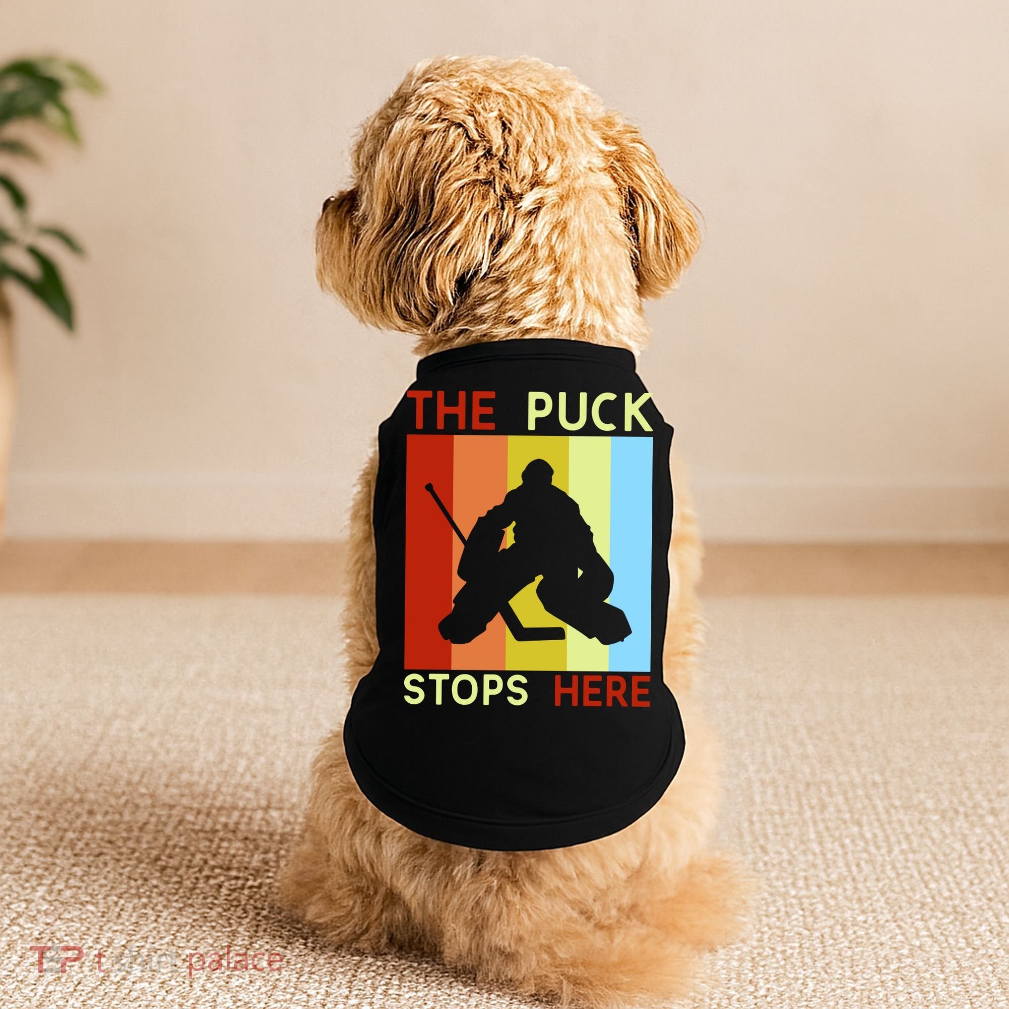 The Puck Stops Here Funny Hockey Goalie Doggie Tank