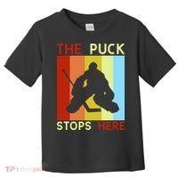 The Puck Stops Here Funny Hockey Goalie Toddler T-Shirt thumb 0