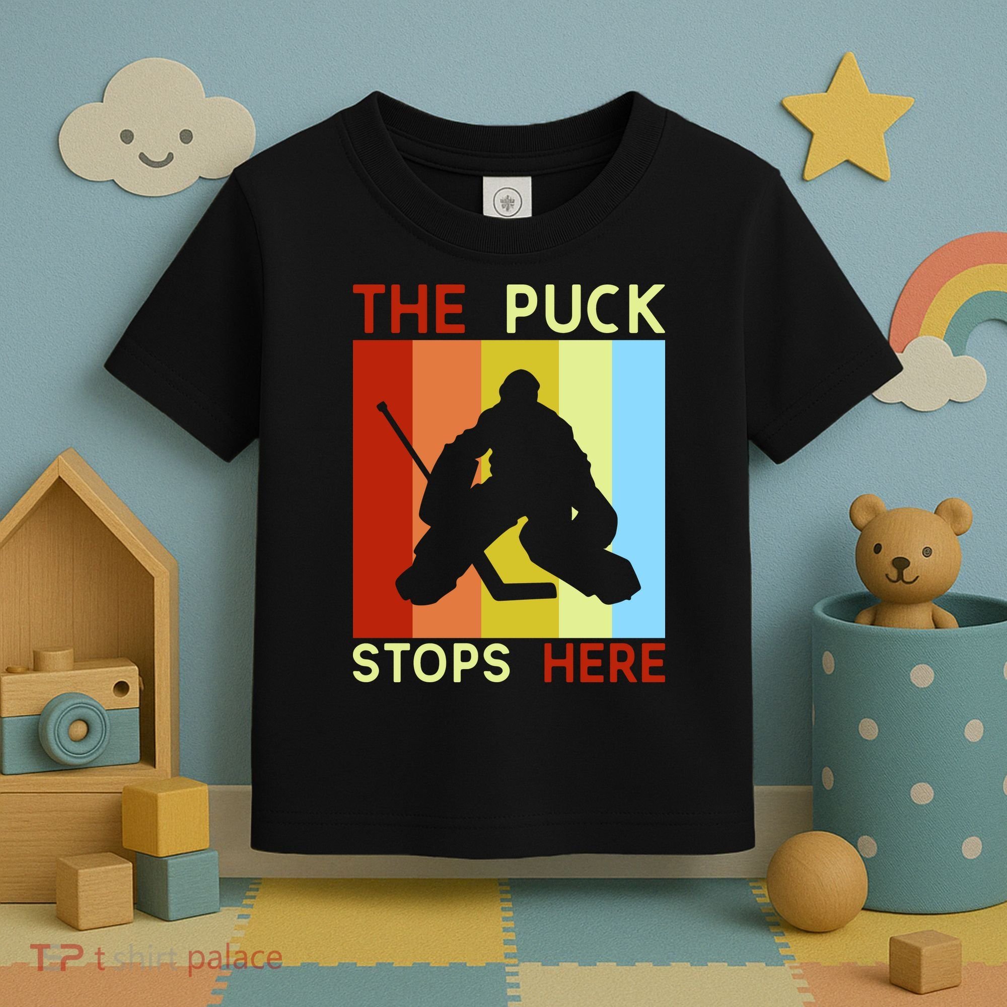 The Puck Stops Here Funny Hockey Goalie Toddler T-Shirt