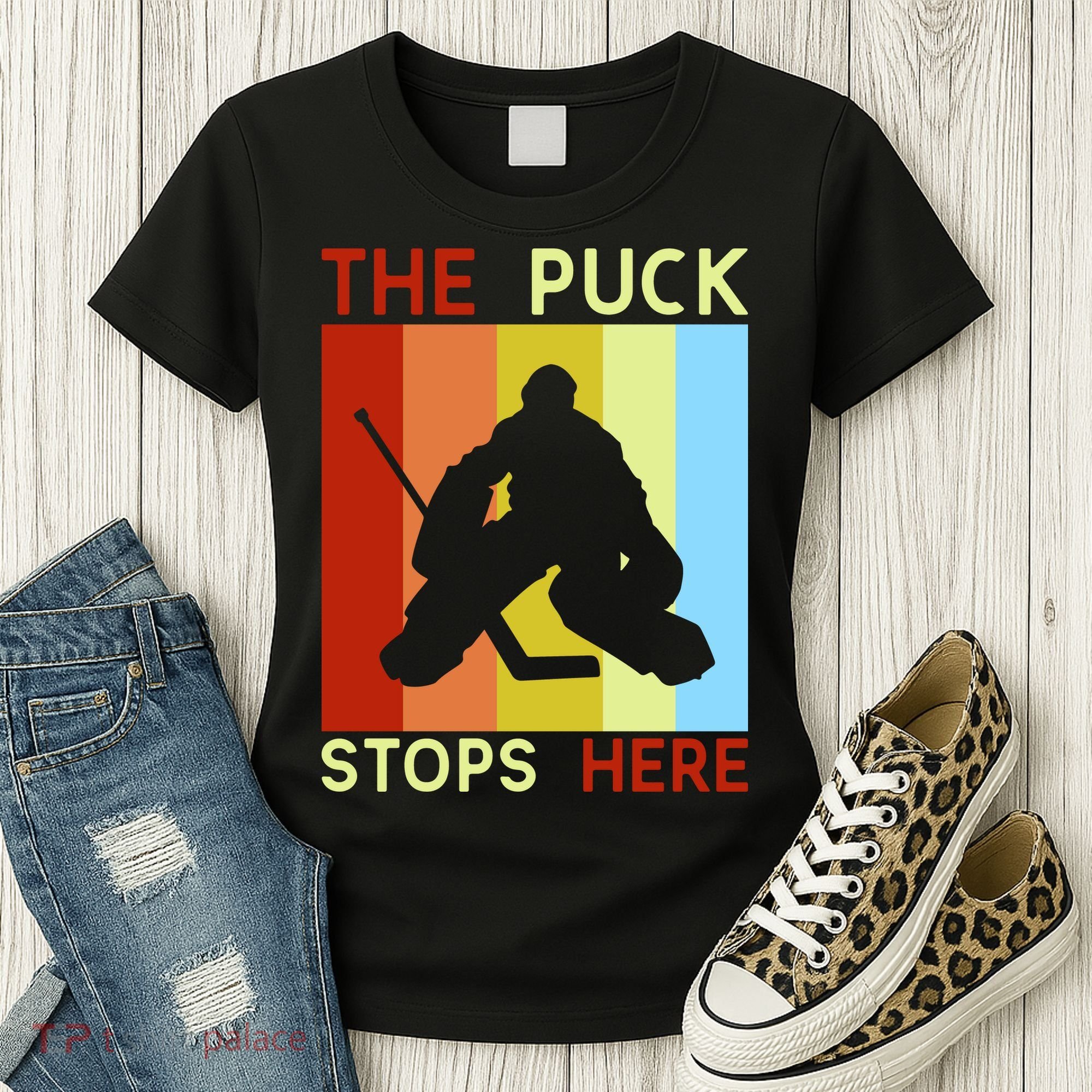 The Puck Stops Here Funny Hockey Goalie Women's T-Shirt