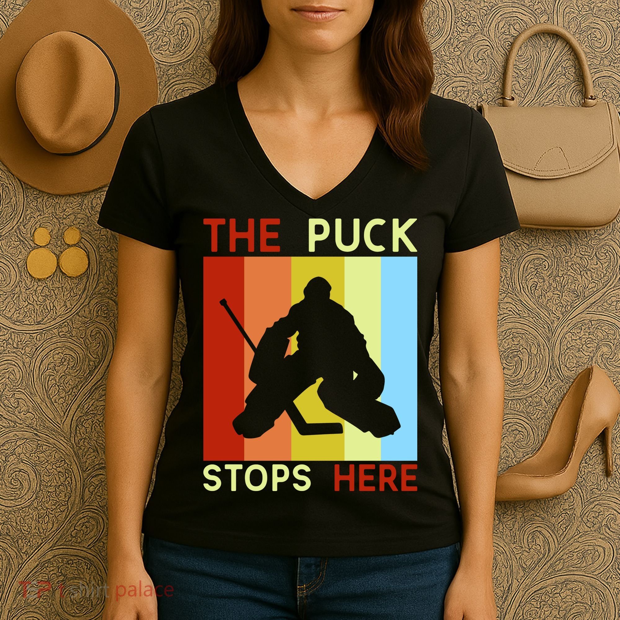 The Puck Stops Here Funny Hockey Goalie Women's V-Neck T-Shirt