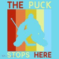 The Puck Stops Here Funny Hockey Goalie T-Shirt thumb 6