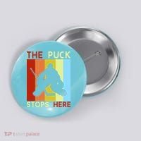 The Puck Stops Here Funny Hockey Goalie Button thumb 0