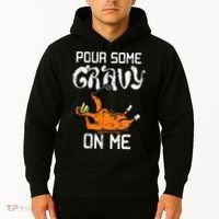 Turkey Pour Some Gravy On Me Thanksgiving Hoodie thumb 2