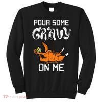 Turkey Pour Some Gravy On Me Thanksgiving Sweatshirt thumb 0
