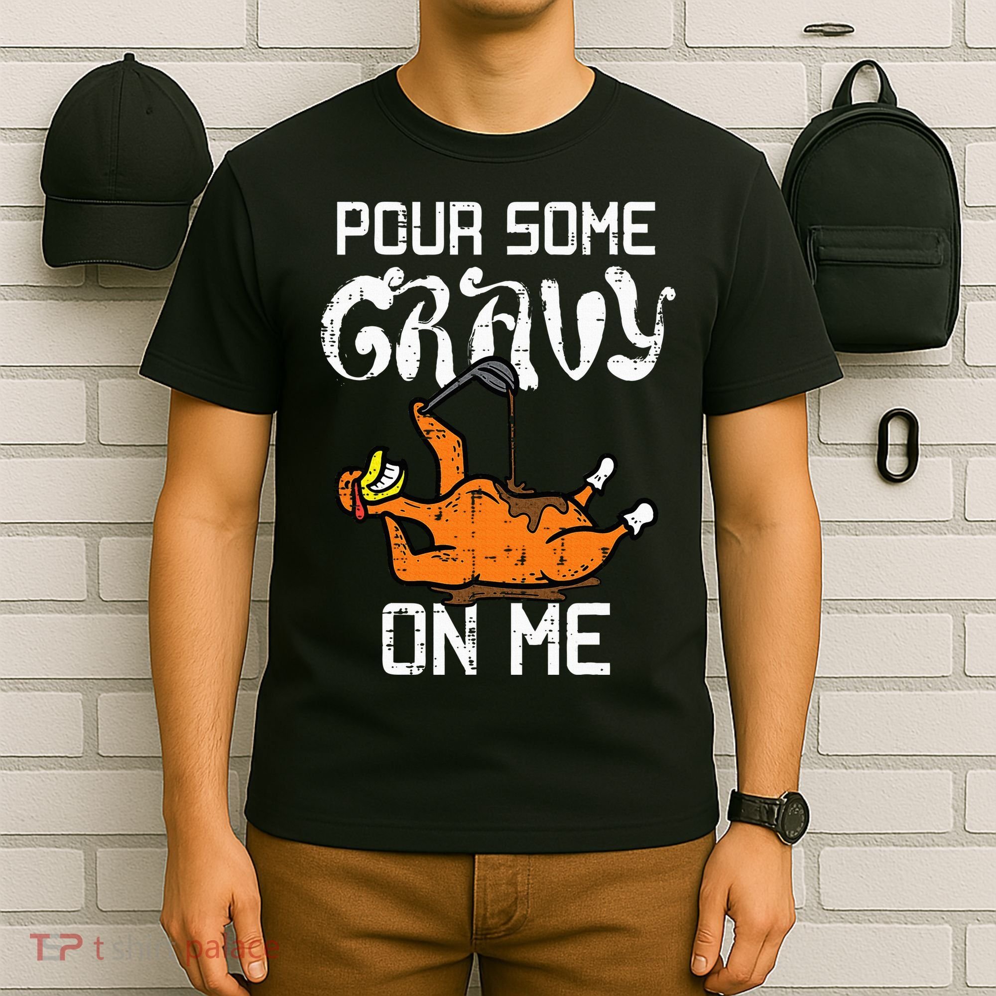 Turkey Pour Some Gravy On Me Thanksgiving T-Shirt