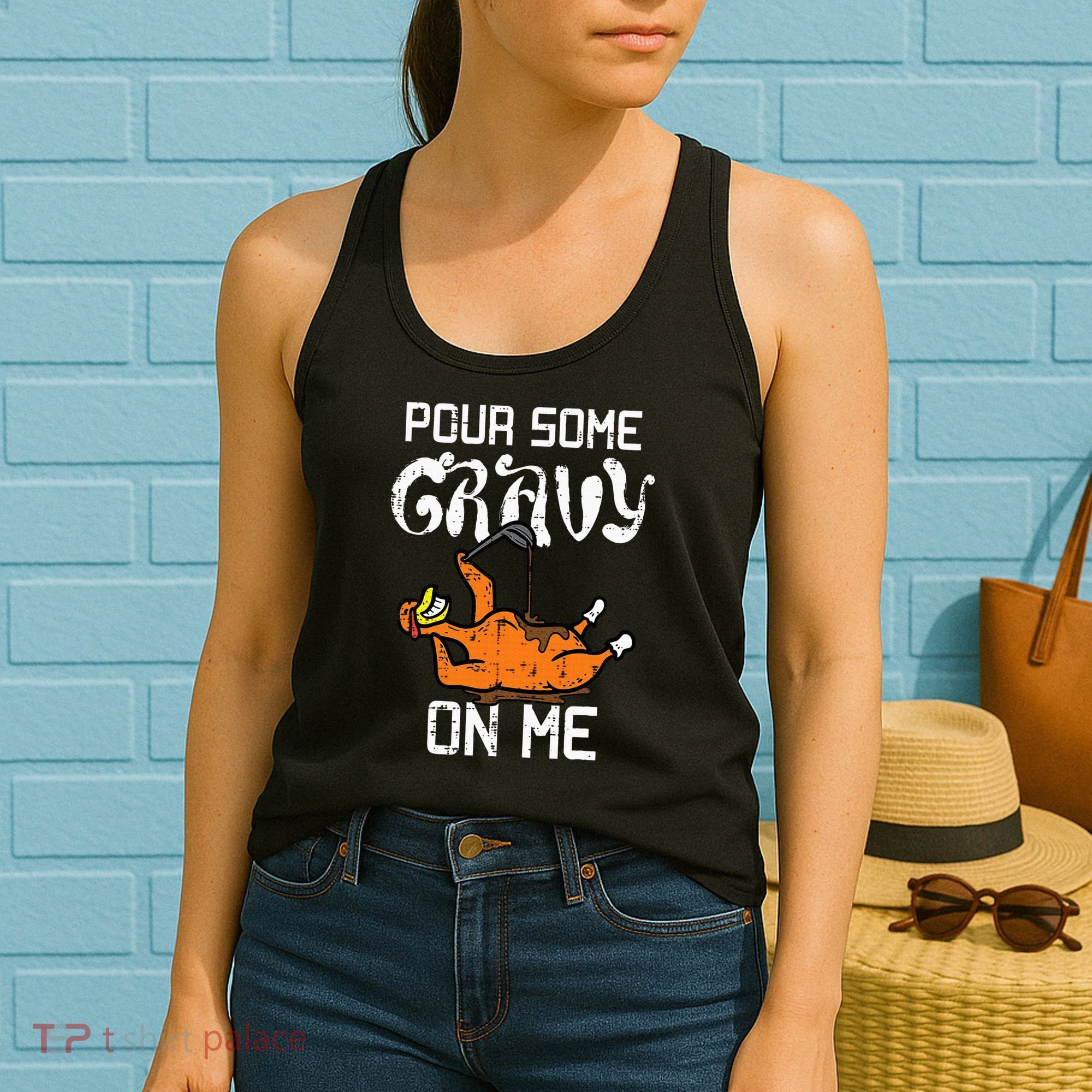 Turkey Pour Some Gravy On Me Thanksgiving Women's Tank Top