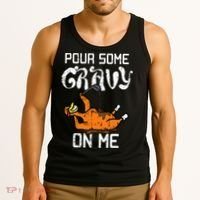 Turkey Pour Some Gravy On Me Thanksgiving Tank Top thumb 3