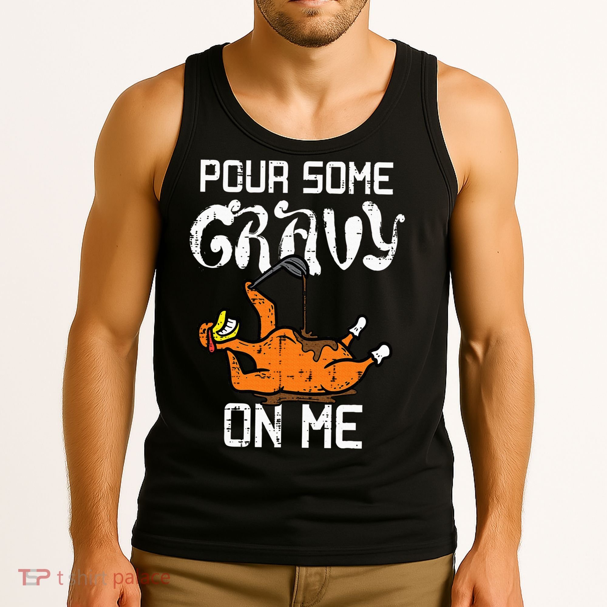 Turkey Pour Some Gravy On Me Thanksgiving Tank Top