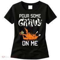 Turkey Pour Some Gravy On Me Thanksgiving Women's T-Shirt thumb 0