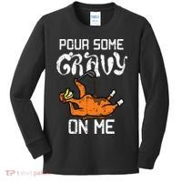 Turkey Pour Some Gravy On Me Thanksgiving Kids Long Sleeve Shirt thumb 0