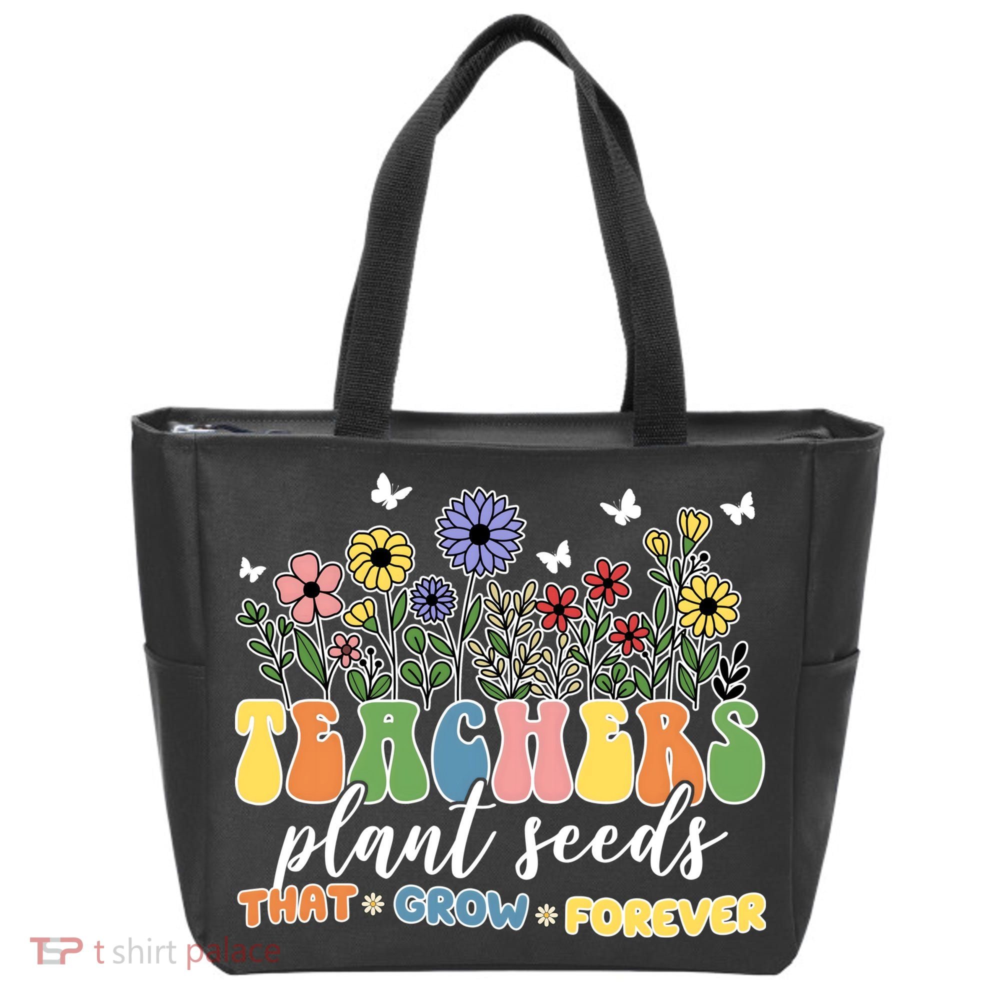 Teachers Plant Seeds That Grow Forever Tote Bag