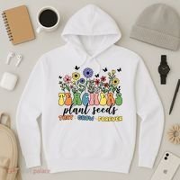 Teachers Plant Seeds That Grow Forever Hoodie thumb 3