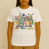 Teachers Plant Seeds That Grow Forever T-Shirt thumb 4
