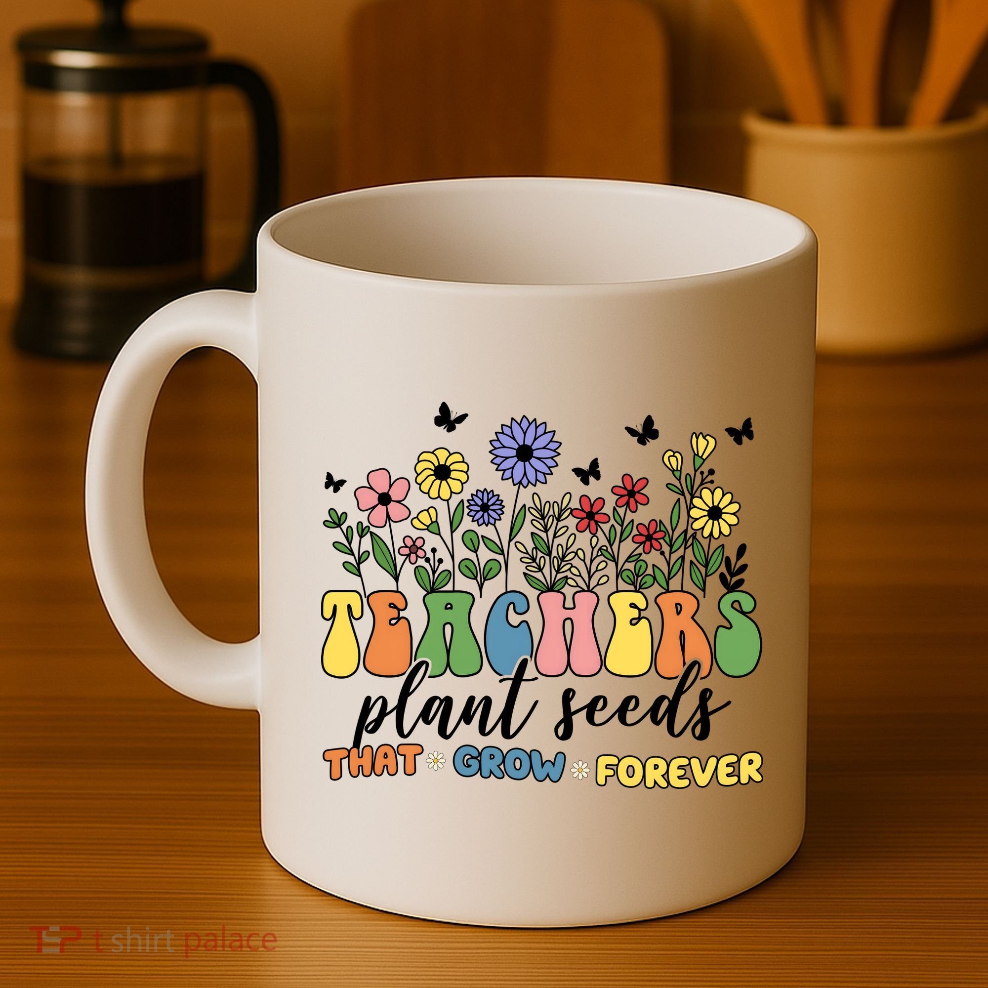 Teachers Plant Seeds That Grow Forever Coffee Mug