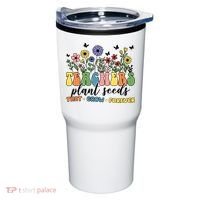 Teachers Plant Seeds That Grow Forever Tumbler thumb 0