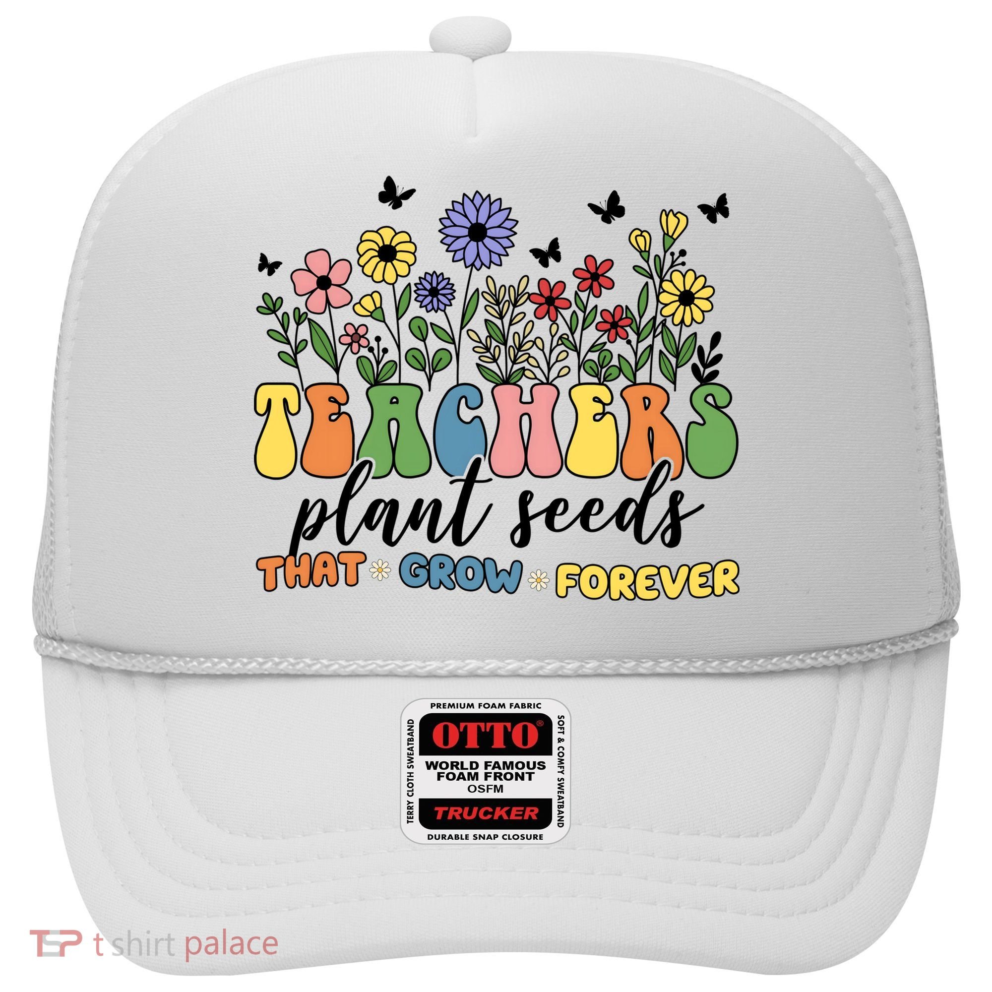 Teachers Plant Seeds That Grow Forever Hat