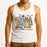 Teachers Plant Seeds That Grow Forever Tank Top thumb 3