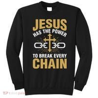 The Power To Break Every Chain Christian Sweatshirt thumb 0