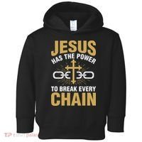 The Power To Break Every Chain Christian Toddler Hoodie thumb 0