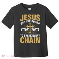 The Power To Break Every Chain Christian Toddler T-Shirt thumb 0