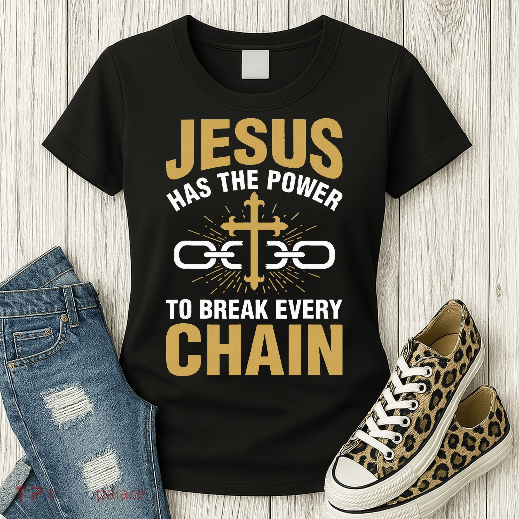 The Power To Break Every Chain Christian Women's T-Shirt