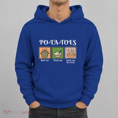 Taters Po Ta Toes Potato Boil Em Hoodie