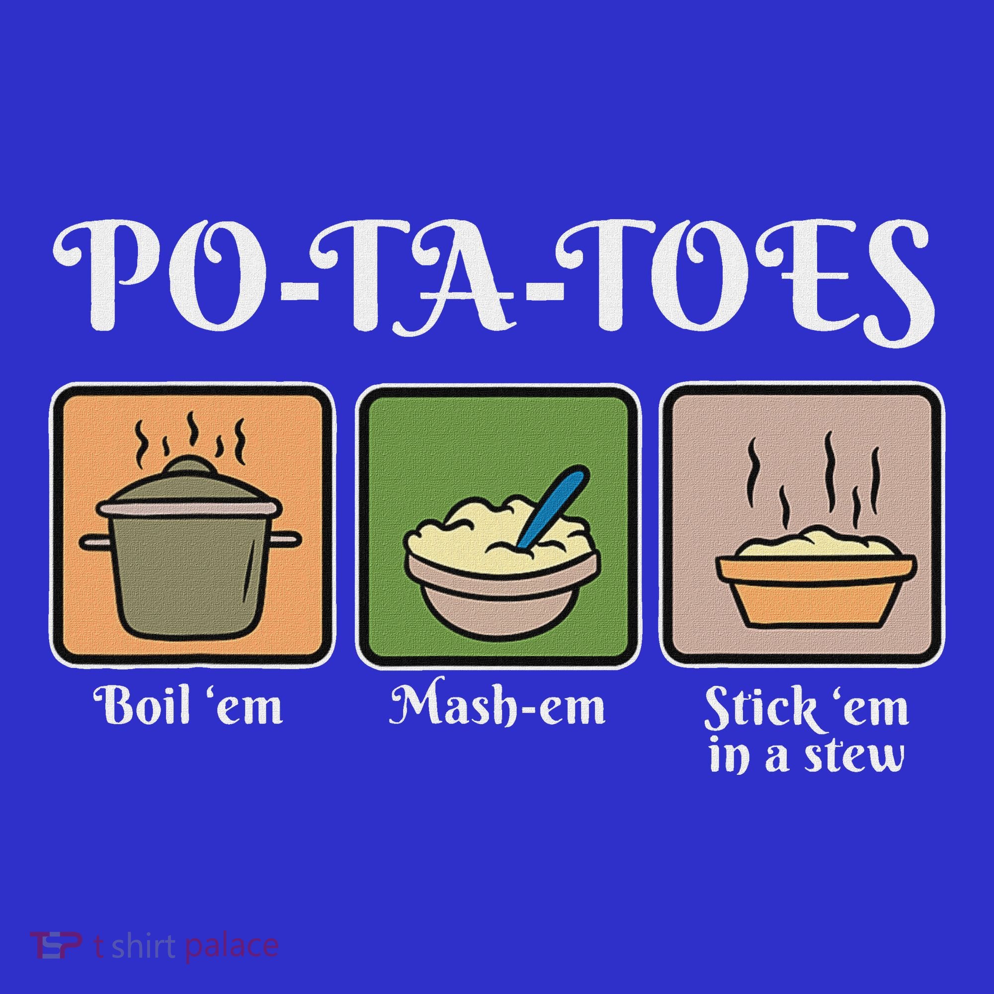 Taters Po Ta Toes Potato Boil Em Long Sleeve Shirt