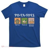 Taters Po Ta Toes Potato Boil Em T-Shirt thumb 0