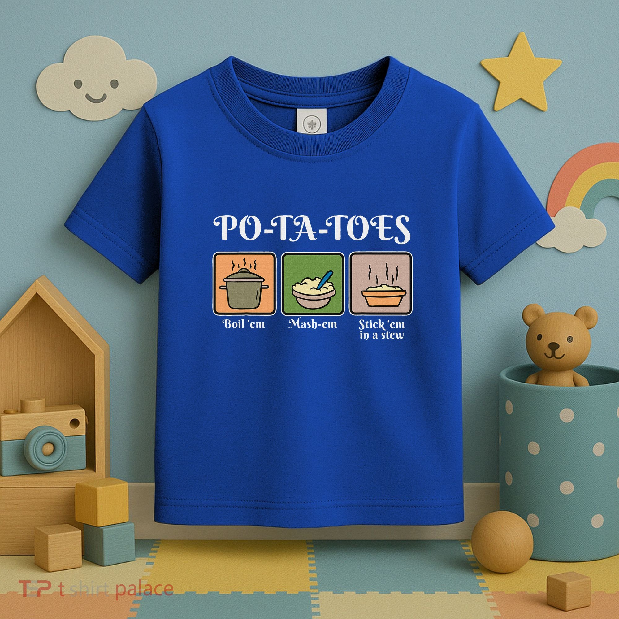 Taters Po Ta Toes Potato Boil Em Toddler T-Shirt