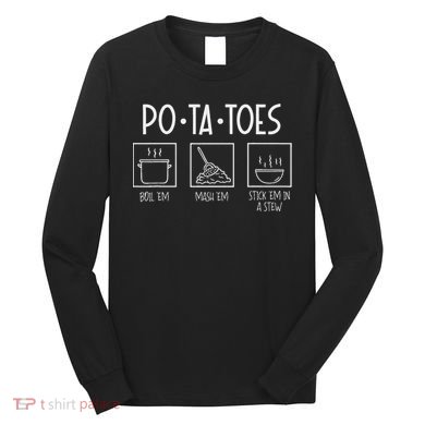 Taters Po Ta Toes Potatoes Funny Nerdy Fantasy Long Sleeve Shirt