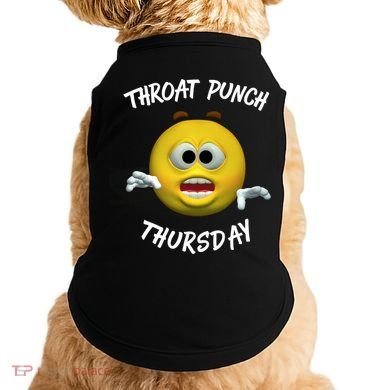 Throat Punch Thursday Sarcastic Cute Gift Doggie Tank