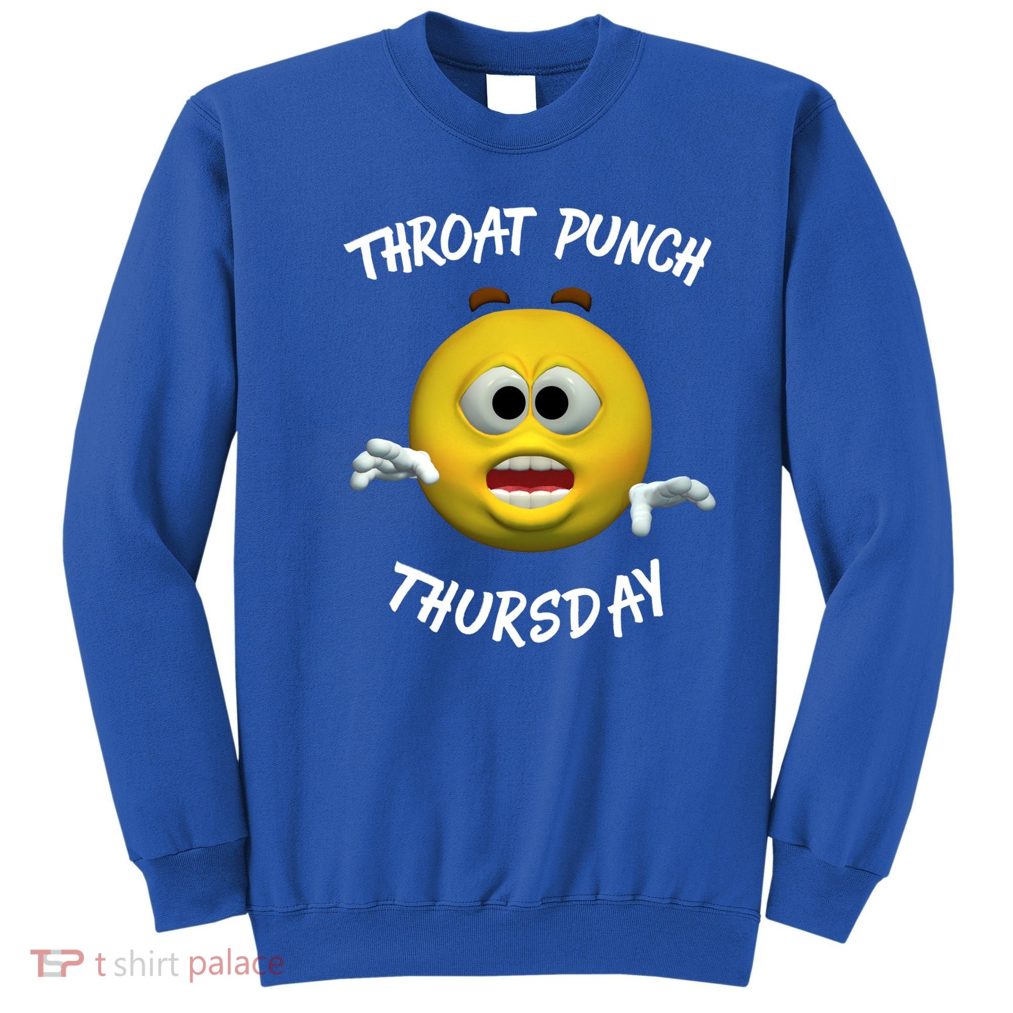 Throat Punch Thursday Sarcastic Cute Gift Sweatshirt