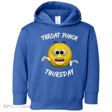 Throat Punch Thursday Sarcastic Cute Gift Toddler Hoodie