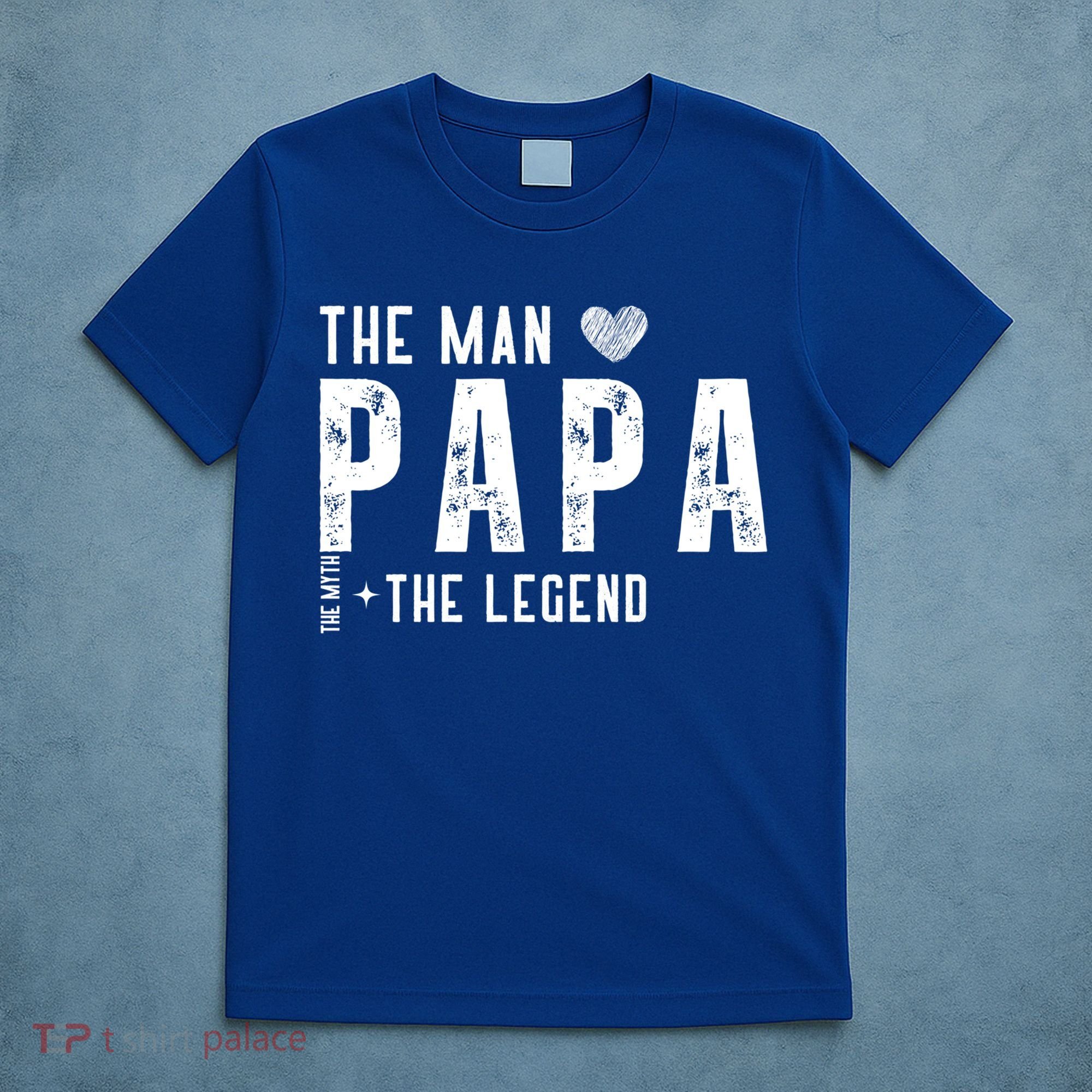 The Papa The Myth The Legend Fathers Day Gift T-Shirt