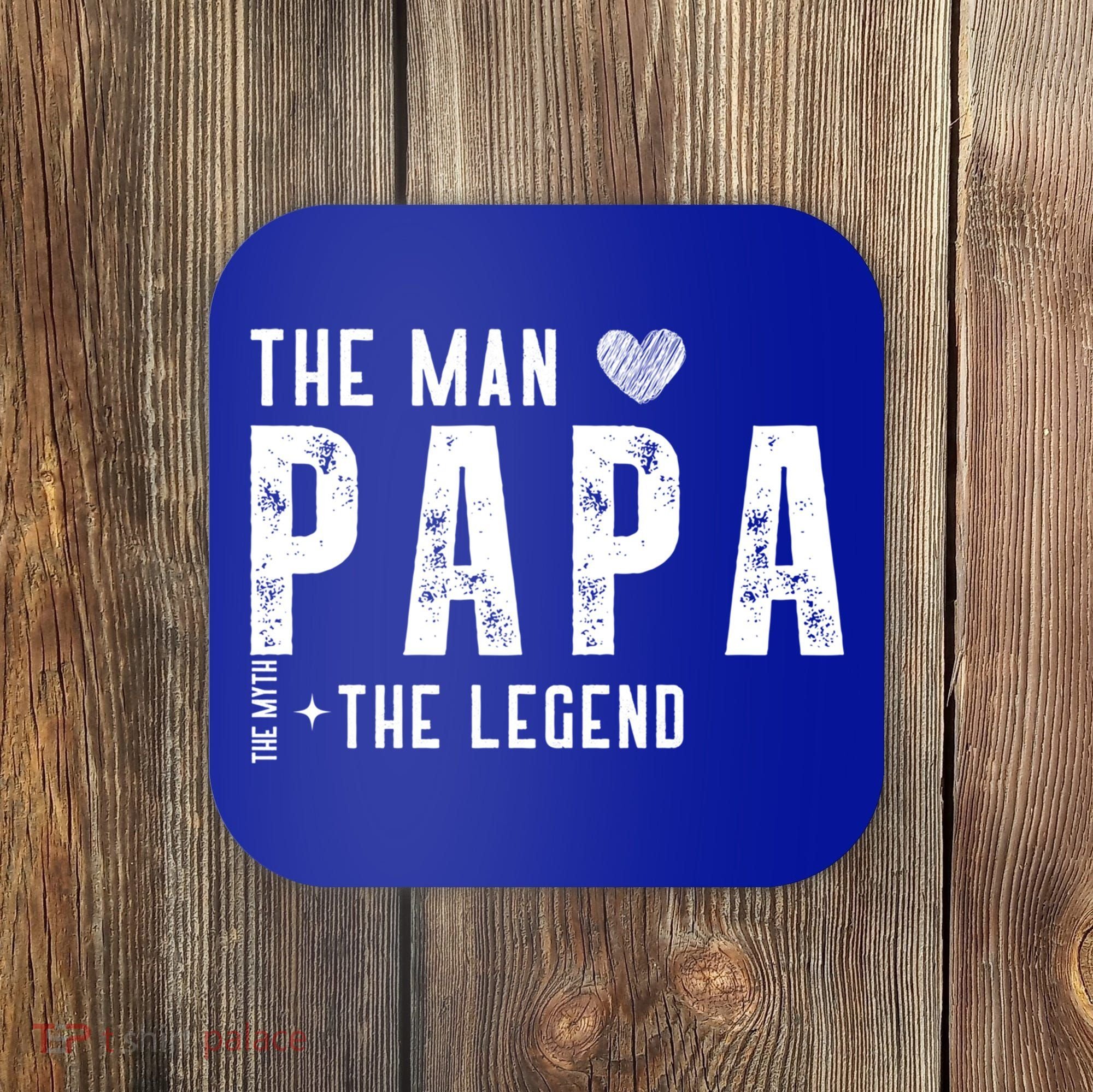 The Papa The Myth The Legend Fathers Day Gift Coaster