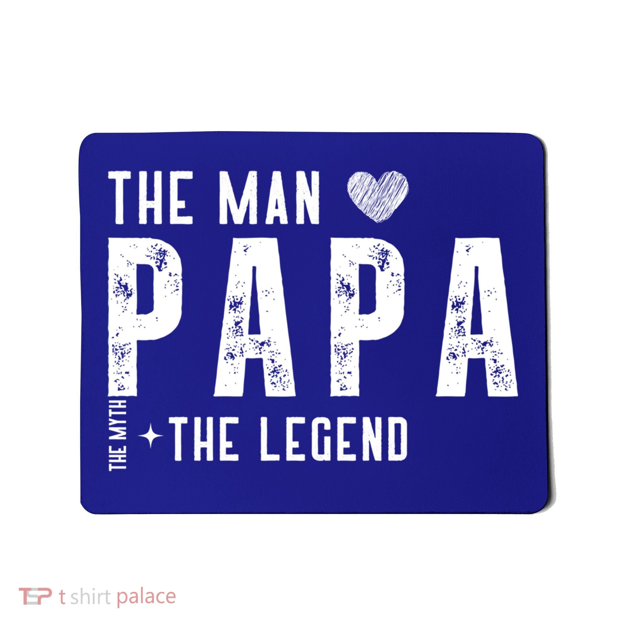 The Papa The Myth The Legend Fathers Day Gift Mousepad