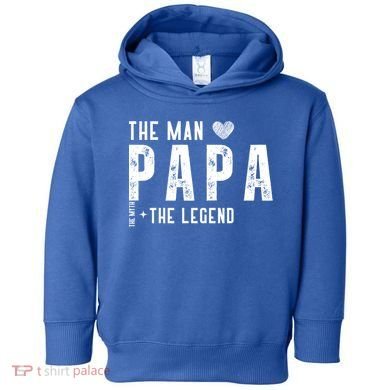 The Papa The Myth The Legend Fathers Day Gift Toddler Hoodie