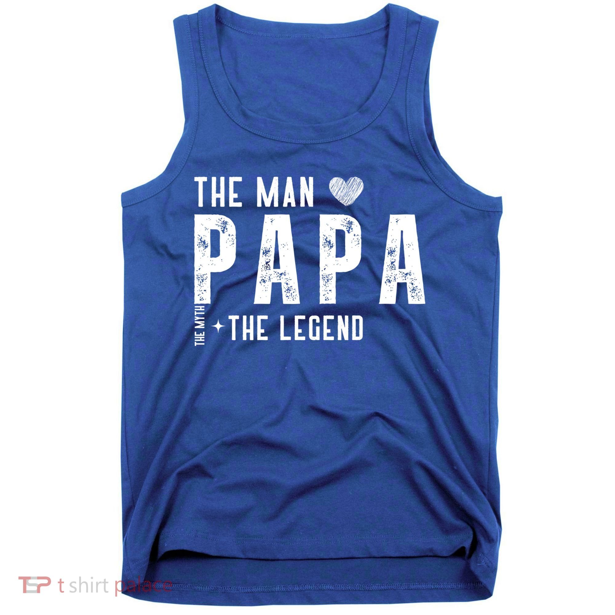 The Papa The Myth The Legend Fathers Day Gift Tank Top