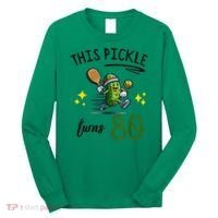 THIS PICKLE TURNS 80 PICKLEBALL 80th BIRTHDAY Long Sleeve Shirt thumb 0