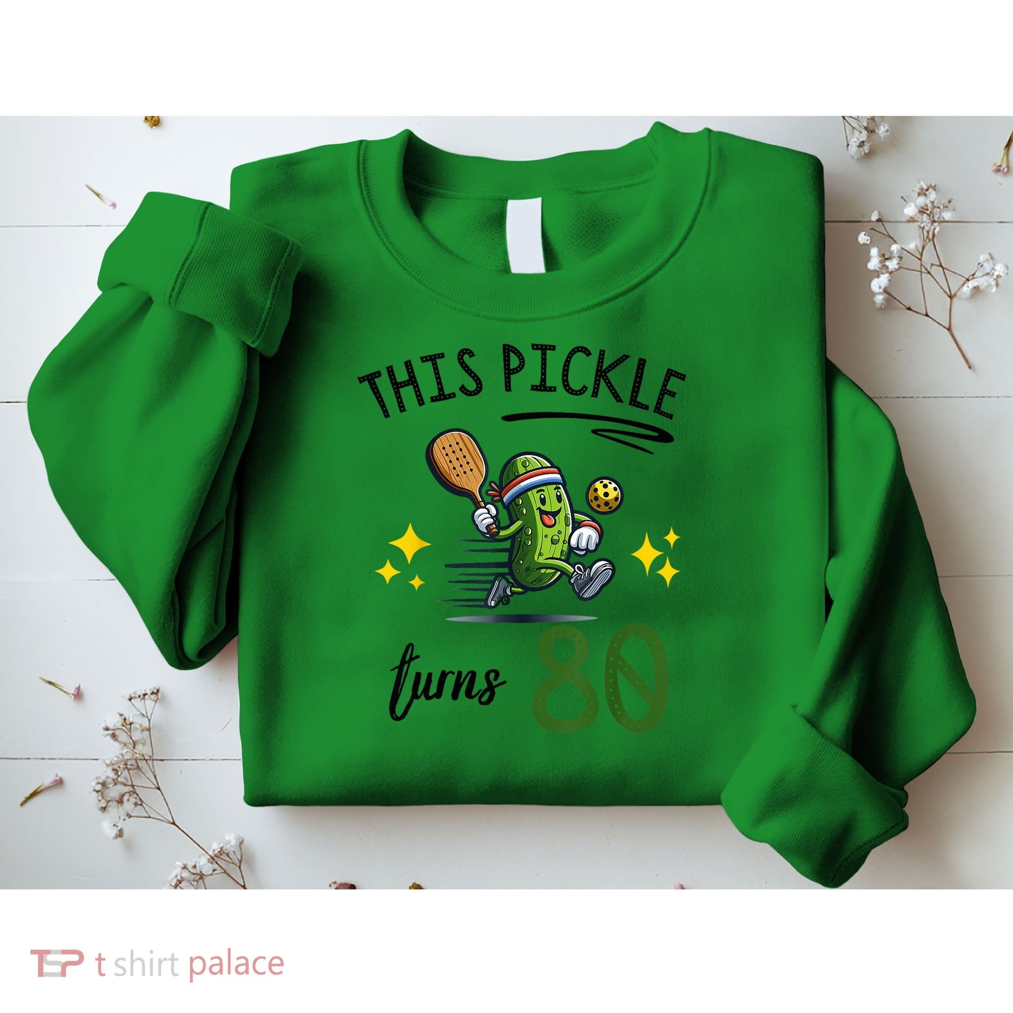 THIS PICKLE TURNS 80 PICKLEBALL 80th BIRTHDAY Sweatshirt