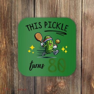 THIS PICKLE TURNS 80 PICKLEBALL 80th BIRTHDAY Coaster