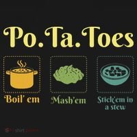 Taters Po Ta Toes Potato Boil Em Em Stick Em In A Stew Baby Bodysuit thumb 2